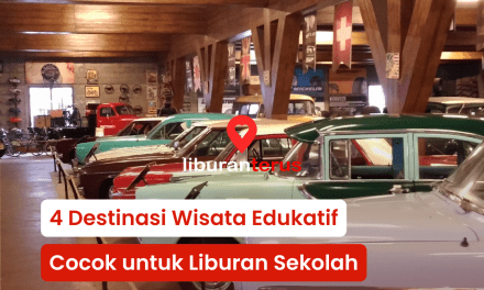 4 Destinasi Wisata Edukatif yang Cocok untuk Liburan Sekolah