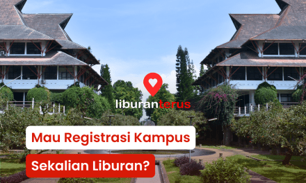 Mau Registrasi Kampus Sekalian Liburan?