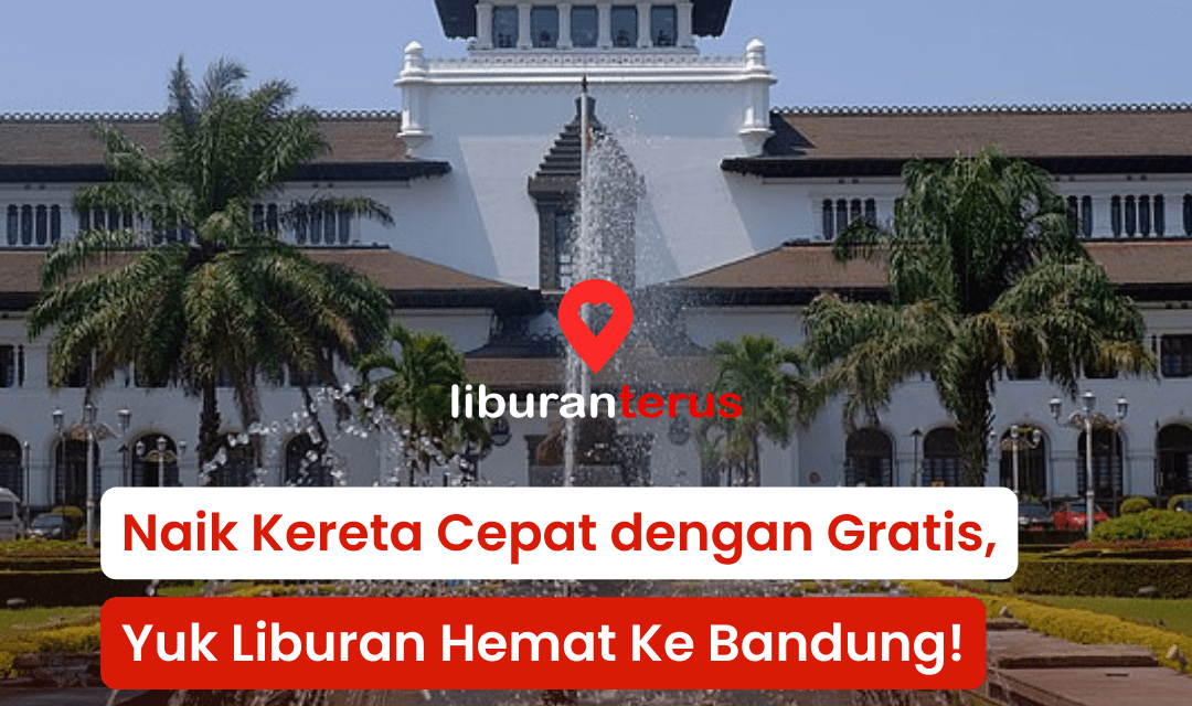 Kereta Cepat Jakarta-Bandung Gratis: Saatnya Liburan Hemat ke Bandung