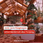 Jenis-jenis Penginapan untuk Menikmati Libur Panjang Idul Adha