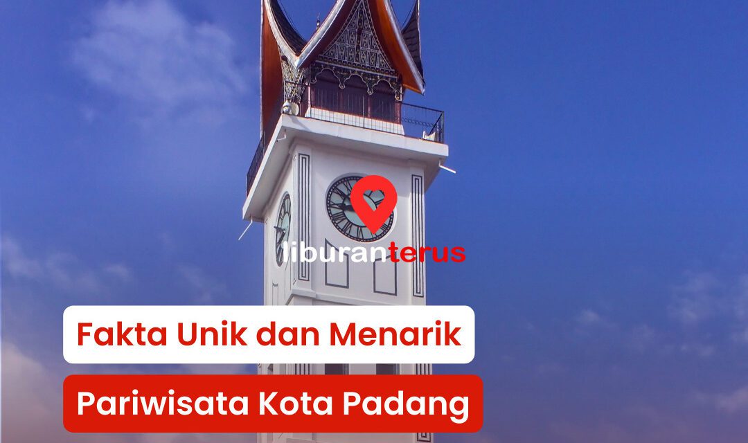 Fakta Unik dan Menarik Pariwisata Kota Padang