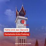 Fakta Unik dan Menarik Pariwisata Kota Padang