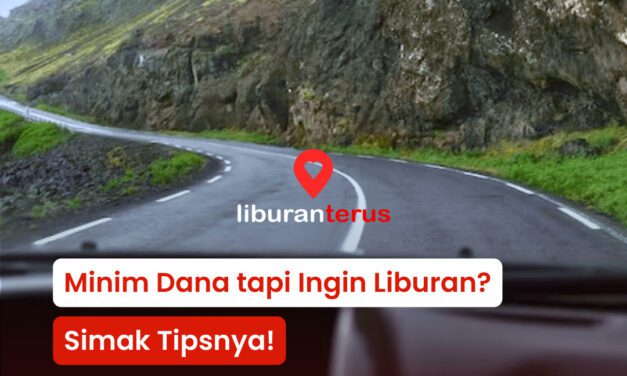 Tips Liburan Minim Dana saat Akhir Bulan