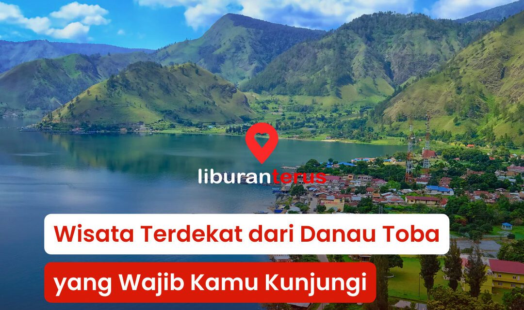 Wisata Terdekat dari Danau Toba yang Wajib Kamu Kunjungi