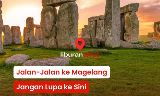 Mau Wisata ke Magelang? Nih Rekomendasinya!