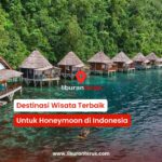 Destinasi Wisata Terbaik untuk Honeymoon Bersama Pasangan