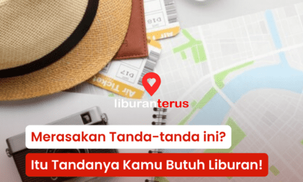 Merasakan Tanda-tanda ini? Itu Tandanya Kamu Butuh Liburan!