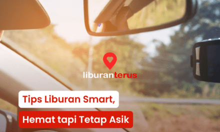 Tips Liburan Smart, Hemat tapi Tetap Asik